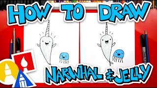How To Draw Narwhal And Jelly