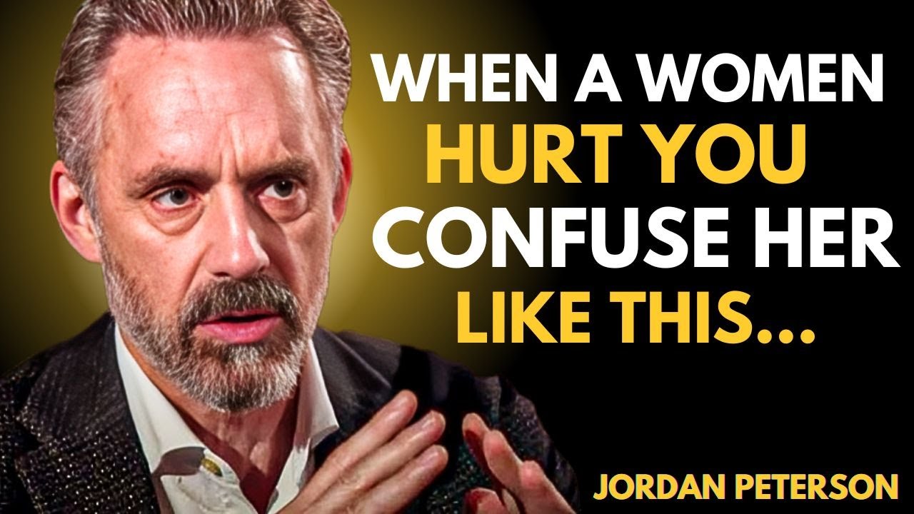 When A Women Hurts You, Confuse Her Like This | Jordan Peterson
