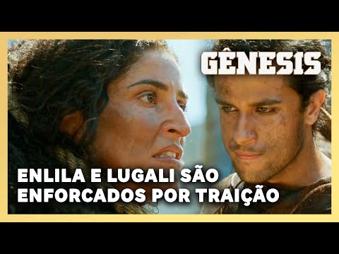 NOVELA GÊNESIS: Enlila e Lugali são condenados a forca por traição