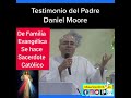Testimonio del Padre Daniel Moore
