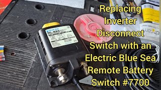 Installing an Electric Blue Sea Remote Battery Switch as an Inverter Battery Disconnect Switch