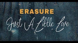 ERASURE - Just A Little Love (Official Lyric Video)