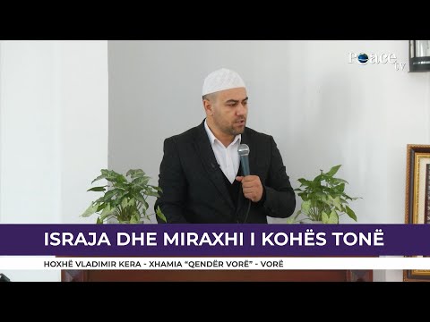 HUTBE | Israja dhe Miraxhi i kohës tonë - Vladimir Kera