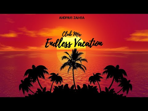 Andrius Zamba - Endless Vacation (Club Mix)