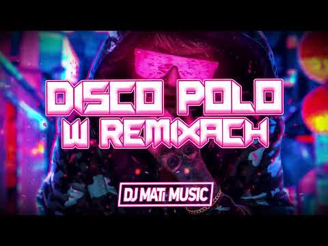 ❌💣🔥DISCO POLO W REMIXACH🔥💣⛔NAJLEPSZA SKŁADANKA NA IMPREZĘ / DO AUTA🚗🔥2022🔥❌VOL.72❌
