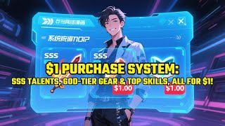 $1 System: SSS Talents, God-Tier Gear &amp; Top Skills, All for $1!
