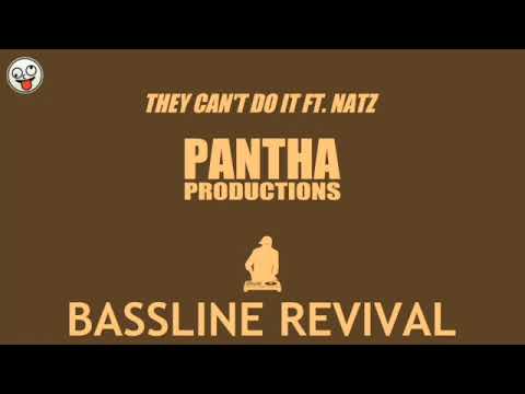 DJ Pantha ft. Natz - They Can't Do It (Original) / BASSLINE NICHE 4x4 HOUSE / Bassline Revival