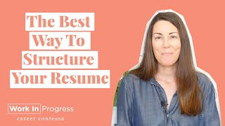 The Best Way to Structure Your Resume