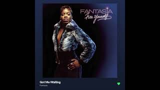 Fantasia - Got me waiting