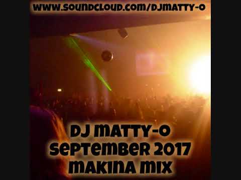Dj Matty-O - September 2017 - Makina
