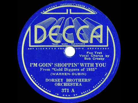 1935 Dorsey Brothers - I’m Goin’ Shoppin’ With You (Bob Crosby, vocal)