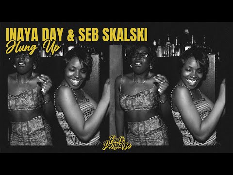 Inaya Day, Seb Skalski - Hung Up [House]
