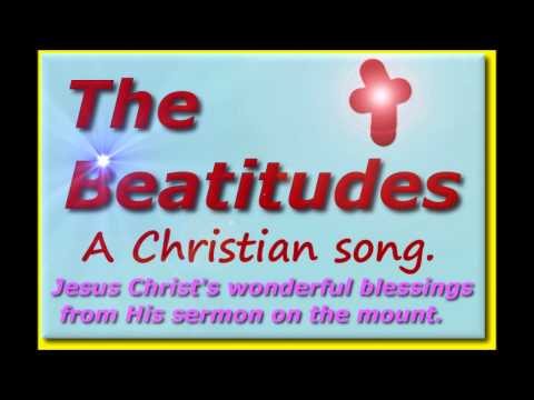 THE BEATITUDES,  New SERMON ON THE MOUNT song. Beatitudes Christian song. Christian songs