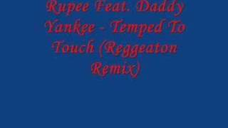 rupee ft. daddy yankee - tempted to touch (reggaeton remix)