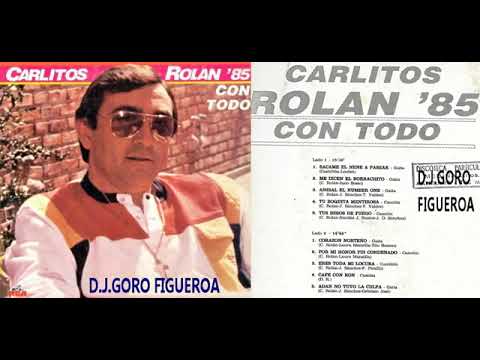 CARLITOS ROLAN CON TODO 1985 DISCO COMPLETO