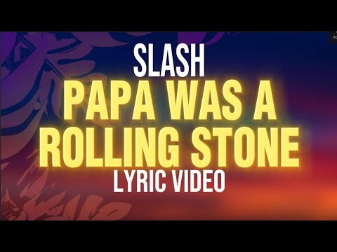 Papa was a Rolling Stone - Slash ft Demi Lovato LYRIC VIDEO