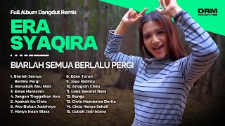 Download lagu ERA SYAQIRA FULL ALBUM 2025 | Kumpulan Lagu Dangdut Remix Viral | BIARLAH SEMUA BERLALU PERGI mp3