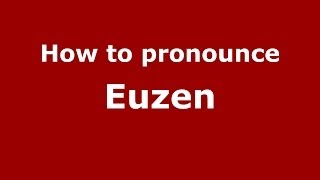 How to pronounce Euzen