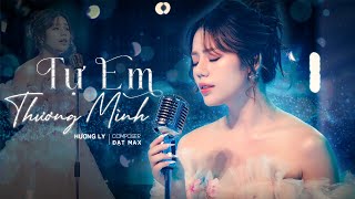 TỰ EM THƯƠNG MÌNH - HƯƠNG LY | MV LYRICS