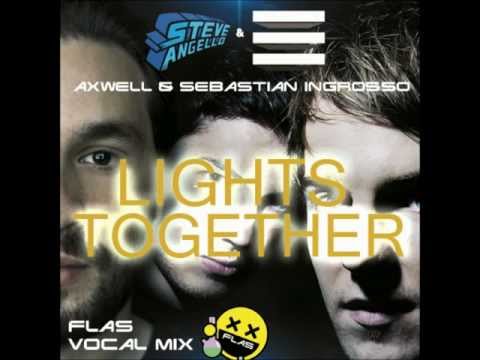 Axwell & Sebastian Ingrosso vs  Steve Angello & Third Party - Lights Together ( FLAS vocal mix )