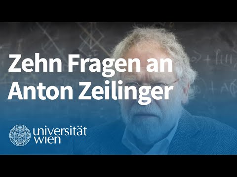 10 Fragen an: Quantenphysiker Anton Zeilinger