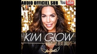 Kim Glow - When The Beat Drops (Audio Officiel)