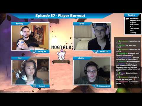 MogTalk: Episode 37 - Player Burnout