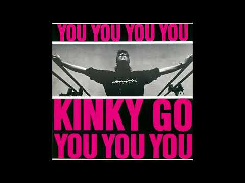 Kinky Go-"You, You, You"