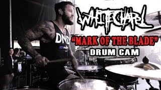 Whitechapel | Mark of the Blade | Drum Cam (LIVE)