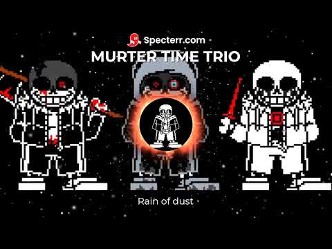 MURDER TIME TRIO[Phase 1]- Rain of dust