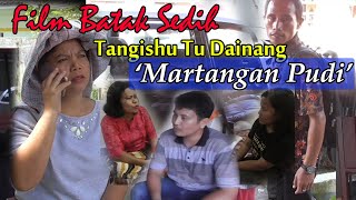 Download lagu FILM BATAK SEDIH YANG TERINSPIRASI DARI LAGU MARTANGAN PUDI & TANGISHU TU DAINANG mp3