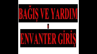 Bağış ve Yardım Alma & Envanter Girişi
