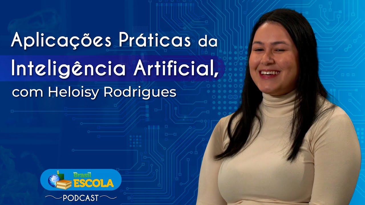PODCAST | Aplicações práticas da inteligência artificial - Brasil Escola