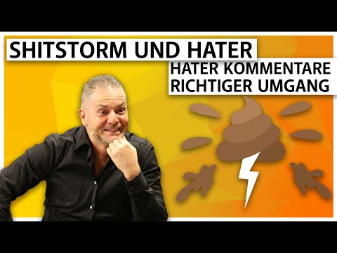 Shitstorm und Hater: Hater Kommentare - richtiger Umgang!