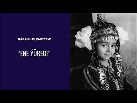 Kakageldi Caryyew - Ene yuregi | Miras