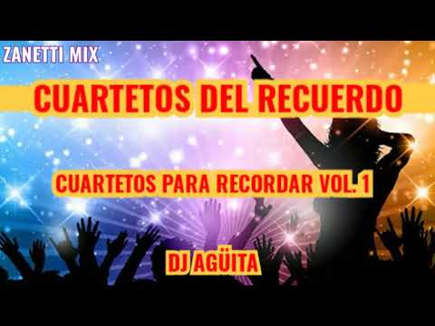 Cuartetos Para Recordar Vol. 1 dj Agüita -Zanetti Mix-