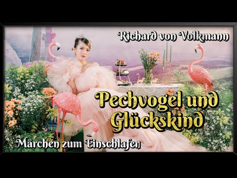 Unlucky Bird and Lucky Child 🍀 Fairy Tales to Fall Asleep With by Richard von Volkmann (German Au...