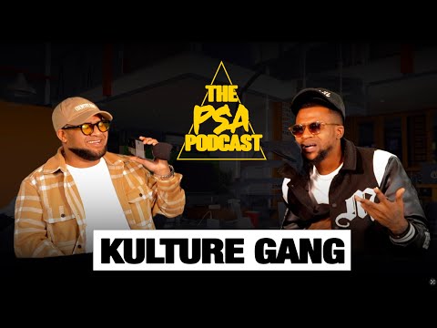KULTURE GANG SPEAKS HIS TRUTH | THE PSA PODCAST EP 42