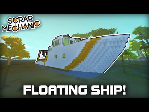 Making a Floating Boat Using the Buoyancy Mod! (Scrap Mechanic #296)