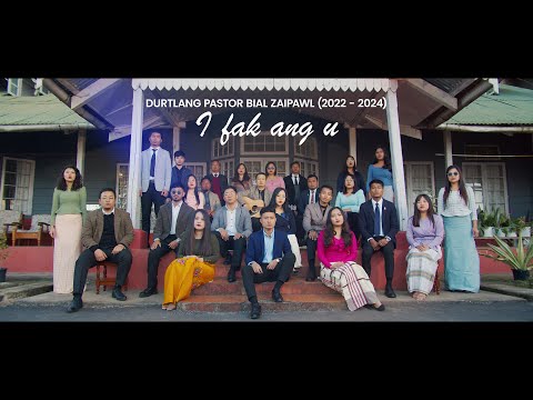 Durtlang Pastor Bial Zaipawl (2022 - 2024) - I fak ang u | Official MV