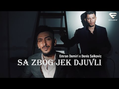 Emran Demiri & Denis Salkovic - Sa Zbog Jek Djuvli (Official Music Video)