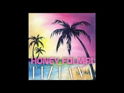 Tiztana - Honey Foi Mai (Audio)