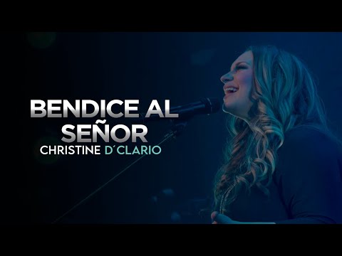 Christine D'Clario - Bendice Al Señor - Feat. Josh Baldwin from Bethel Music