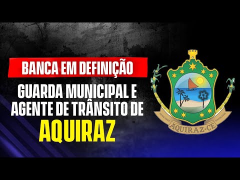 AQUIRAZ MUNICIPAL GUARD AND TRAFFIC AGENT | THE PROCESS OF CHOOSING THE BOARD HAS STARTED