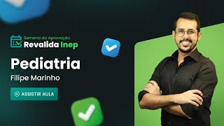 Semana da Aprovação Revalida INEP 2024.1 | Pediatria