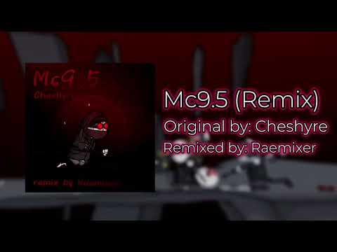 Cheshyre - Mc9.5 (Remix)
