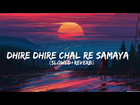 ||DHIRE DHIRE CHAL RE SAMAYA ODIA LOFI(SLOWED+REVERB)SONG||BABUSHAN||CHOCOLATE