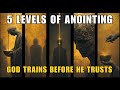 5 Levels Of God S Anointing Stop Asking For More Power