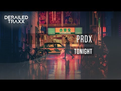 PRDX - Tonight [Derailed Traxx]