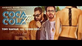 Coca Cola Tu - Tony Kakkar ft. Young Desi